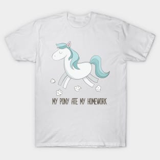 My Pony Ate My Homework Funny Cute Pet Pony Design T-Shirt